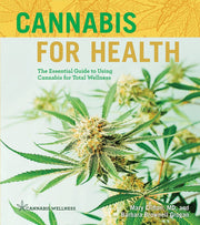 Cannabis for Health: Using Cannabis for Total Wellness