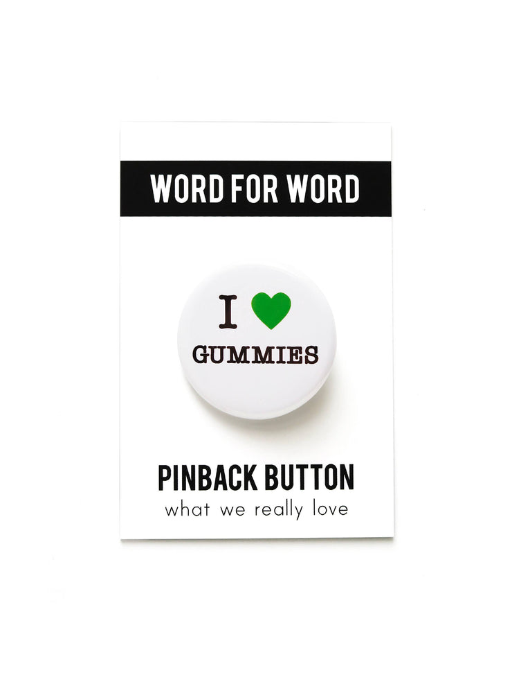 I LOVE GUMMIES modern stoner pinback buttons