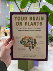 Your Brain on Plants: Improve the Way You Think and Feel